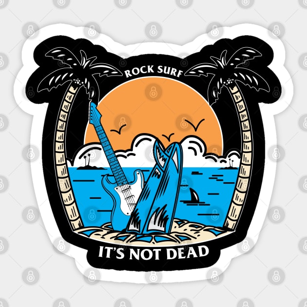 Surf Rock Isn't Dead Sticker by Riandrong's Printed Supply 